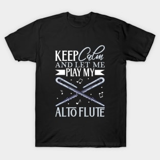 Keep Calm - I play Alto Flute T-Shirt